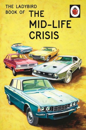 The Ladybird Book of the Mid-Life Crisis HC by Jason Hazeley and Joel Morris