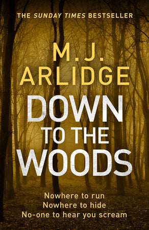 Down to the Woods Paperback by M.J. Arlidge