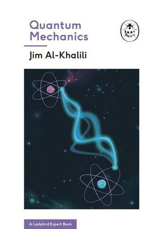 Quantum Mechanics (A Ladybird Expert Book) Hardcover by Jim Al-Khalili