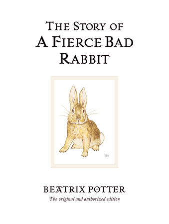 The Story of a Fierce Bad Rabbit Hardcover by Beatrix Potter
