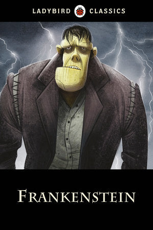 Ladybird Classics: Frankenstein Hardcover by Mary Shelley