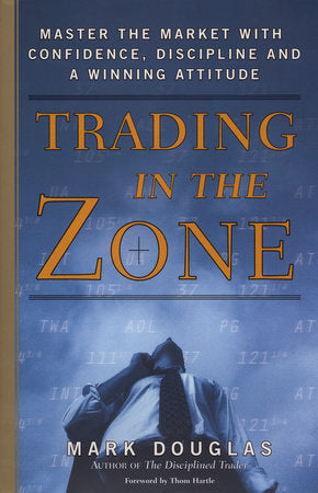 Trading in the Zone HC by Mark Douglas