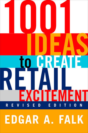 1001 Ideas to Create Retail Excitement Paperback by Edgar A. Falk