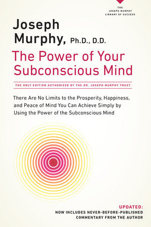 The Power of Your Subconscious Mind Paperback by Joseph Murphy, Ph.D., D.D.