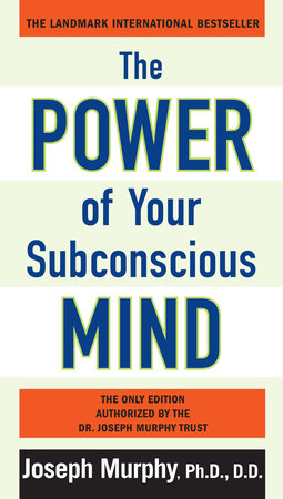 The Power of Your Subconscious Mind Paperback by Joseph Murphy, Ph.D., D.D.