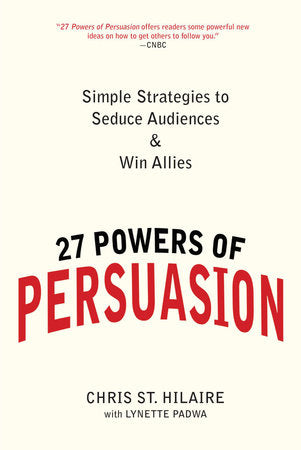 27 Powers of Persuasion Paperback by Chris St. Hilaire