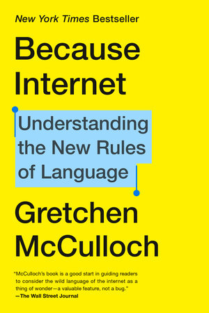 Because Internet Paperback by Gretchen McCulloch