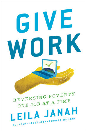 Give Work Hardcover by Leila Janah