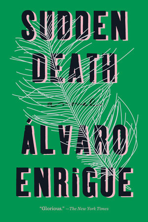 Sudden Death Paperback by Álvaro Enrigue; Translated by Natasha Wimmer