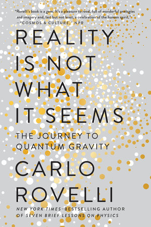 Reality Is Not What It Seems Paperback by Carlo Rovelli; Translated by Simon Carnell and Erica Segre
