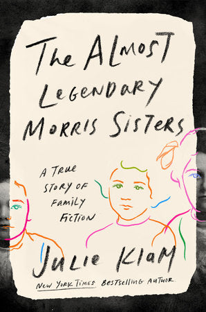 The Almost Legendary Morris Sisters Hardcover by Julie Klam