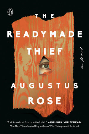 The Readymade Thief Paperback by Augustus Rose