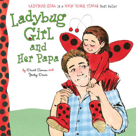 Ladybug Girl and Her Papa EL by David Soman and Jacky Davis; illustrated by David Soman