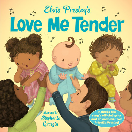 Elvis Presley's Love Me Tender Hardcover by Elvis Presley; Illustrated by Stephanie Graegin