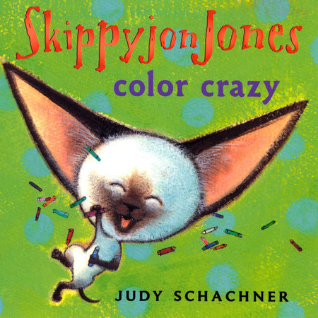 Skippyjon Jones Color Crazy EL by Judy Schachner