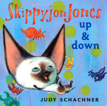 Skippyjon Jones Up and Down Ebook by Judy Schachner; Illusrated by Judy Schachner