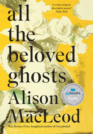 All the Beloved Ghosts Paperback by Alison MacLeod