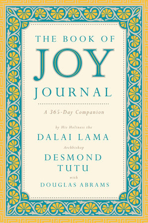 The Book of Joy Journal Hardcover by His Holiness the Dalai Lama and Archbishop Desmond Tutu with Douglas Abrams