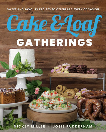 Cake & Loaf Gatherings Paperback by Nickey Miller and Josie Rudderham