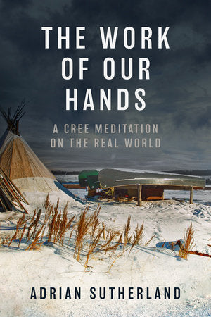 The Work of Our Hands Hardcover by Adrian Sutherland