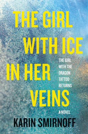 The Girl with Ice in Her Veins Hardcover by Karin Smirnoff