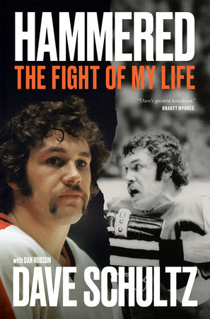 Hammered Hardcover by Dave Schultz with Dan Robson; Foreword by Bernie Parent