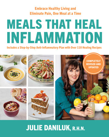 Meals That Heal Inflammation, Completely Revised and Updated Edition Paperback by Julie Daniluk