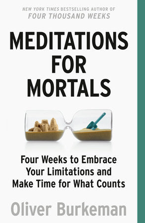 Meditations for Mortals Paperback by Oliver Burkeman