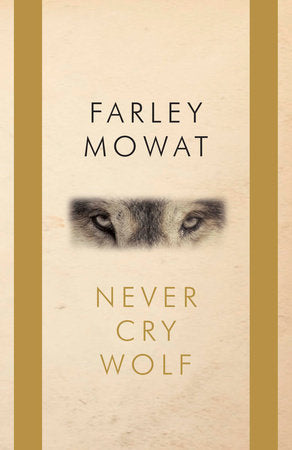 Never Cry Wolf Paperback by Farley Mowat