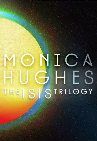 The Isis Trilogy Paperback by Monica Hughes