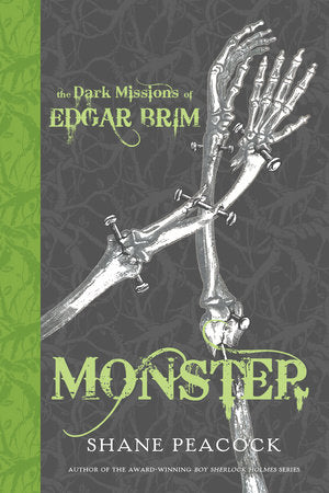 The Dark Missions of Edgar Brim: Monster TR by Shane Peacock