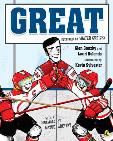 Great Paperback by Glen Gretzky and Lauri Holomis; inspired by Wayne Gretzky; illustrated by Kevin Sylvester; foreword by Wayne Gretzky