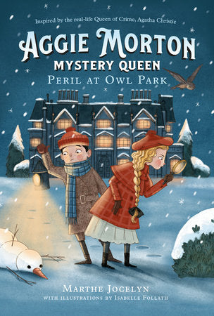Aggie Morton, Mystery Queen: Peril at Owl Park TR by Marthe Jocelyn; illustrations by Isabelle Follath