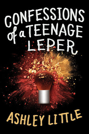 Confessions of a Teenage Leper TR by Ashley Little
