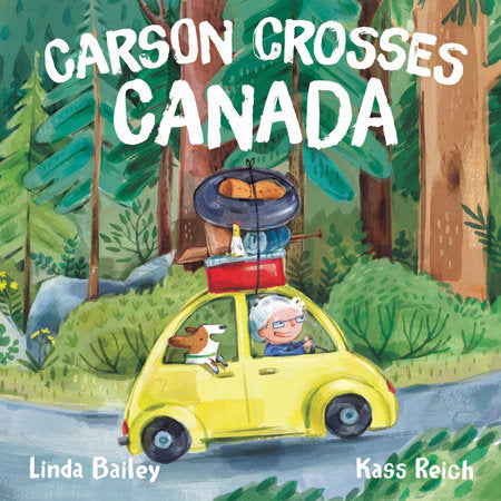 Carson Crosses Canada TR by Linda Bailey; illustrated by Kass Reich