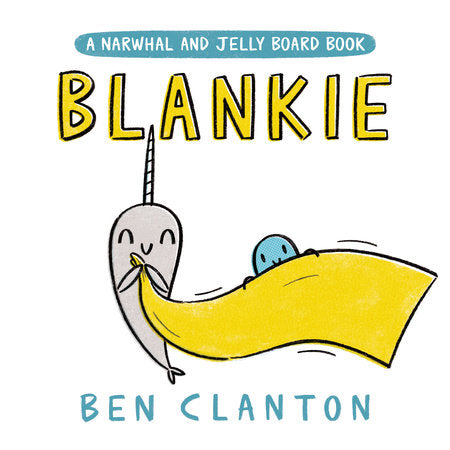 Blankie (A Narwhal and Jelly Board Book) Ebook by Ben Clanton