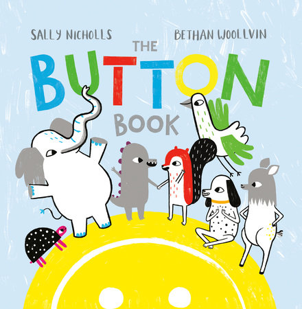 The Button Book Hardcover by Sally Nicholls; illustrated by Bethan Woollvin