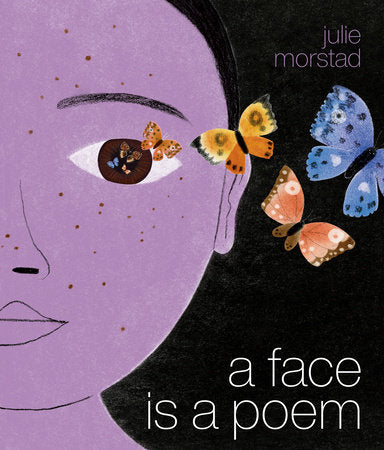 A Face Is a Poem Hardcover by Julie Morstad