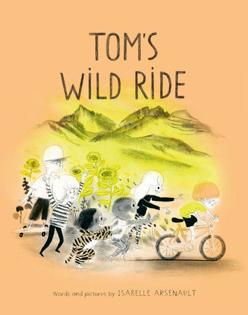 Tom's Wild Ride Hardcover by Isabelle Arsenault