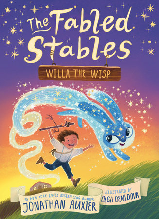 The Fabled Stables: Willa the Wisp TR by Jonathan Auxier; illustrated by Olga Demidova