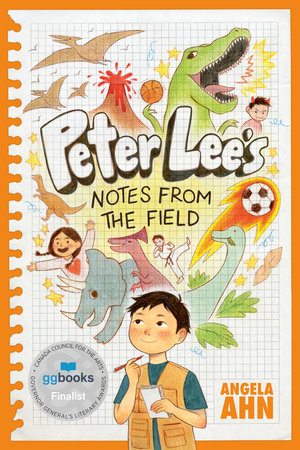 Peter Lee's Notes from the Field TR by Angela Ahn; illustrated by Julie Kwon
