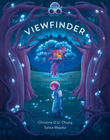 Viewfinder Hardcover by Christine D.U. Chung and Salwa Majoka