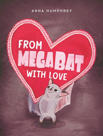 From Megabat with Love Paperback by Anna Humphrey; illustrated by Kris Easler