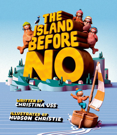 The Island Before No Hardcover by Christina Uss; illustrated by Hudson Christie