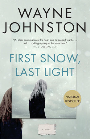 First Snow, Last Light Paperback by Wayne Johnston