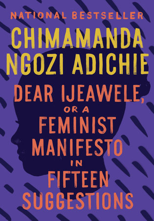 Dear Ijeawele, or A Feminist Manifesto in Fifteen Suggestions Paperback by Chimamanda Ngozi Adichie
