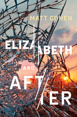 Elizabeth and After Paperback by Matt Cohen
