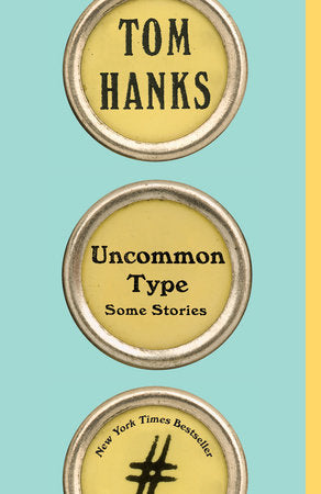 Uncommon Type Paperback by Tom Hanks