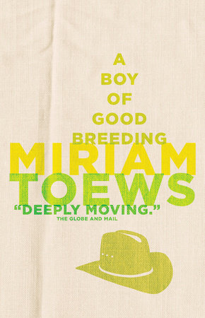 A Boy of Good Breeding Paperback by Miriam Toews
