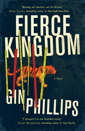 Fierce Kingdom Paperback by Gin Phillips